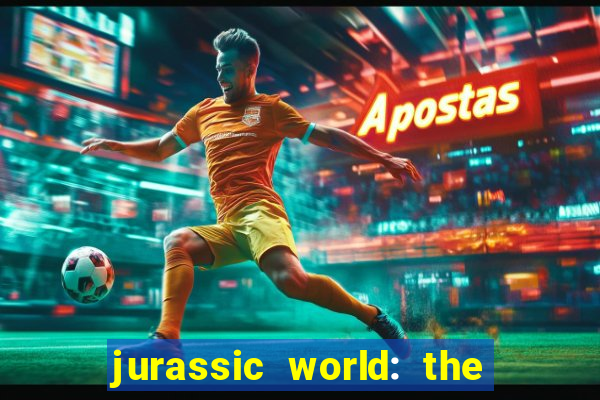 jurassic world: the game apk dinheiro infinito